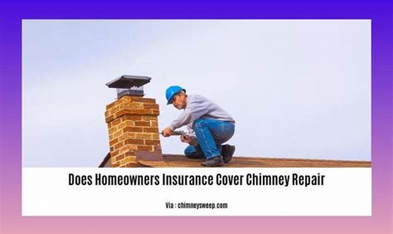 Does Homeowners Insurance Cover Chimney Repair Cost? Guide Chimney Works – Expert Chimney Repair, Cleaning & Installation Services Does Homeowners Insurance Cover Chimney Repair Cost? Guide | Chimney Works – Expert Chimney Repair, Cleaning & Installation Services